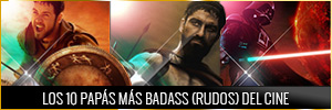 Los 10 papás más badass (rudos) del cine