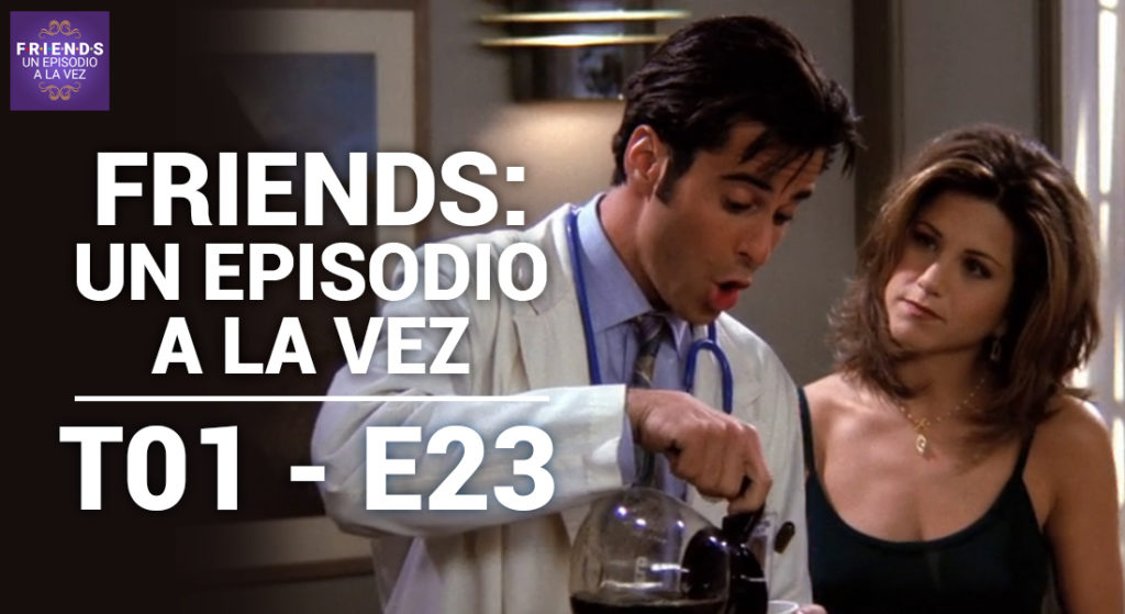 Podcast de Friends: Un episodio a la vez – T01E23