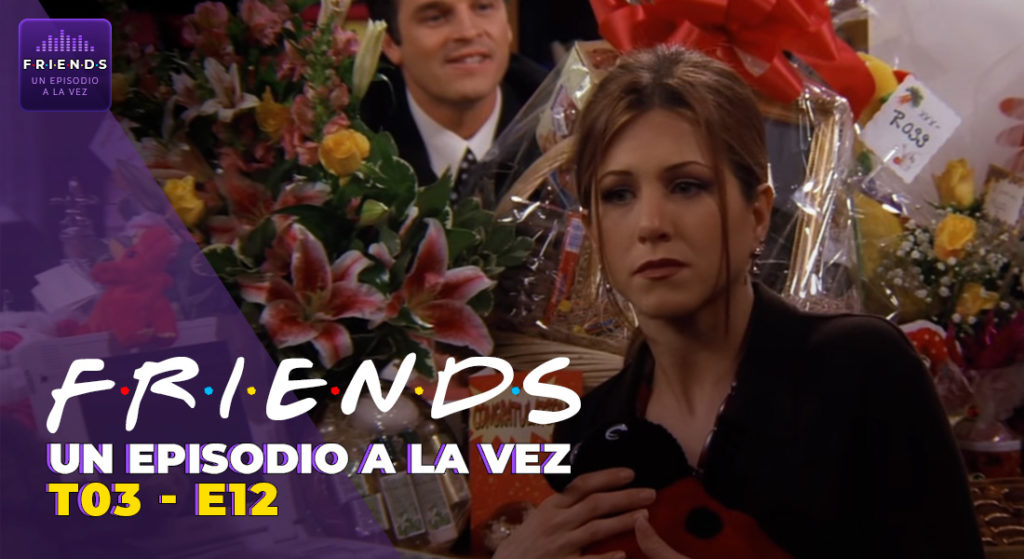 Podcast de Friends: Un episodio a la vez – T03E12