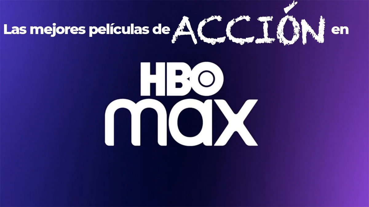 5 Mejores Películas De Acción En Hbo Max Modernas Y Clásicas Cine Premiere 