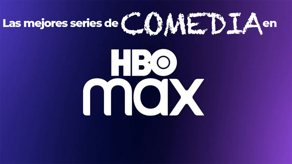 Mejores comedias en HBO Max - Series de risa y humor recomendadas