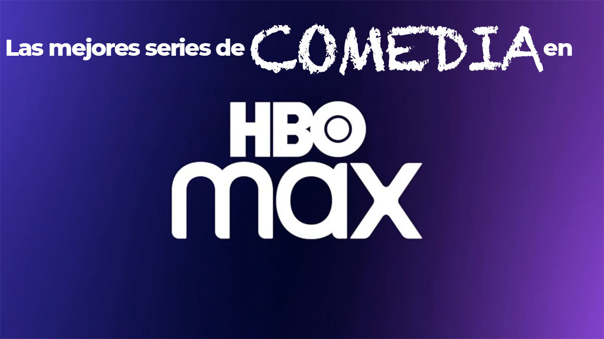 Las 47 mejores series de comedia en Netflix, HBO Max, Disney+,  y  demás plataformas de