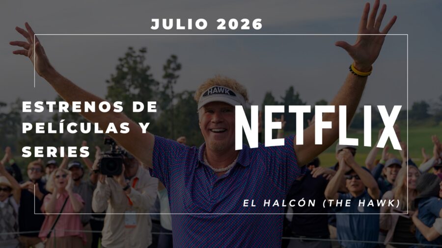 Estrenos Netflix – 29 de junio al 5 de julio 2026